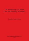 The Archaeology of Gender, Love and Sexuality in Pompeii