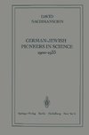 German-Jewish Pioneers in Science 1900-1933
