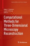 Computational Methods for Three-Dimensional Microscopy Reconstruction