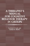 A Therapist's Manual for Cognitive Behavior Therapy in Groups