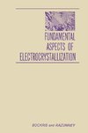 Fundamental Aspects of ELECTROCRYSTALLIZATION