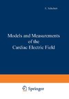Models and Measurements of the Cardiac Electric Field