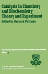 Catalysis in Chemistry and Biochemistry Theory and Experiment
