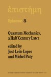 Quantum Mechanics, A Half Century Later