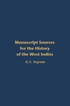 Manuscript Sources for the History of the West Indies