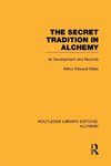 The Secret Tradition in Alchemy