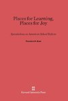 Places for Learning, Places for Joy