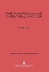 Petroleum Pipelines and Public Policy, 1906-1959