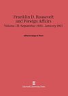 Franklin D. Roosevelt and Foreign Affairs, Volume III, September 1935-January 1937