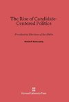 The Rise of Candidate-Centered Politics