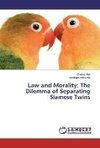Law and Morality: The Dilemma of Separating Siamese Twins