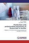 Production and antimicrobial sensitivity of Guava leaf in broiler