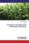 Turmeric: Leaf Spot and Anthracnose Disease