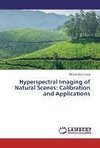 Hyperspectral Imaging of Natural Scenes: Calibration and Applications