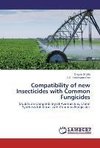 Compatibility of new Insecticides with Common Fungicides