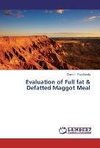 Evaluation of Full fat & Defatted Maggot Meal