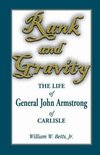 Rank and Gravity, the Life of General John Armstrong of Carlisle