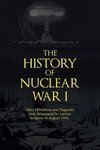 The History of Nuclear War I