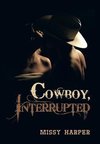 Cowboy, Interrupted