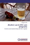Alcohol use in HIV care programs