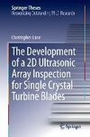The Development of a 2D Ultrasonic Array Inspection for Single Crystal Turbine Blades