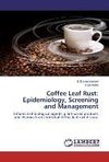 Coffee Leaf Rust: Epidemiology, Screening and Management
