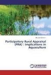 Participatory Rural Appraisal (PRA) : Implications in Aquaculture