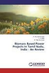 Biomass Based Power Projects In Tamil Nadu, India - An Review