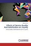 Effects of Service Quality And Satisfaction on Loyalty