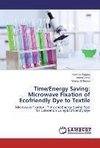 Time/Energy Saving:   Microwave Fixation of Ecofriendly Dye to Textile