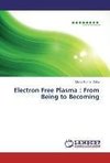 Electron Free Plasma : From Being to Becoming
