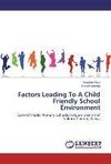 Factors Leading To A Child Friendly School Environment
