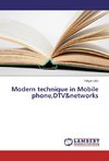 Modern technique in Mobile phone,DTV&networks