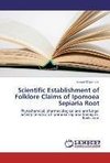 Scientific Establishment of Folklore Claims of Ipomoea Sepiaria Root