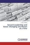 Servant-Leadership and Grace:  Changing one Person at a Time