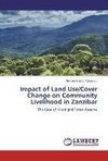 Impact of Land Use/Cover Change on Community Livelihood in Zanzibar