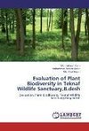 Evaluation of Plant Biodiversity in Teknaf Wildlife Sanctuary,B.desh