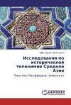 Issledowaniq po istoricheskoj toponimii Srednej Azii