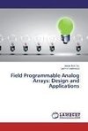 Field Programmable Analog Arrays: Design and Applications