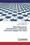 Reconfiguration, Virtualization, and Fault-Tolerance Support for NoCs