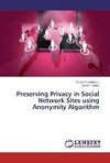 Preserving Privacy in Social Network Sites using Anonymity Algorithm