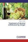 Treatment of Alcohol withdrawal by Ginger