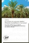 La culture du palmier dattier (Phoenix dactylifera L.) au Sahel