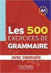 Les 500 Exercices de Grammaire A1. Livre + avec corrigés