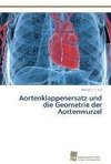 Aortenklappenersatz und die Geometrie der Aortenwurzel