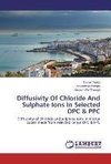 Diffusivity Of Chloride And Sulphate Ions In Selected OPC & PPC