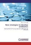 New strategies to develop antibiotics