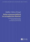 Kulturwissenschaft(en) im europäischen Kontext