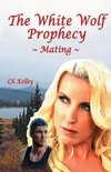 The White Wolf Prophecy - Mating - Book 1