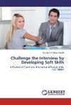 Challenge the Interview by Developing Soft Skills
